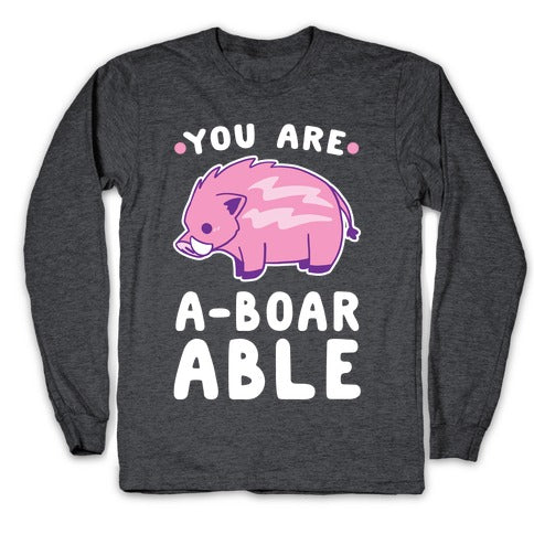 You are Aboarable Longsleeve Tee